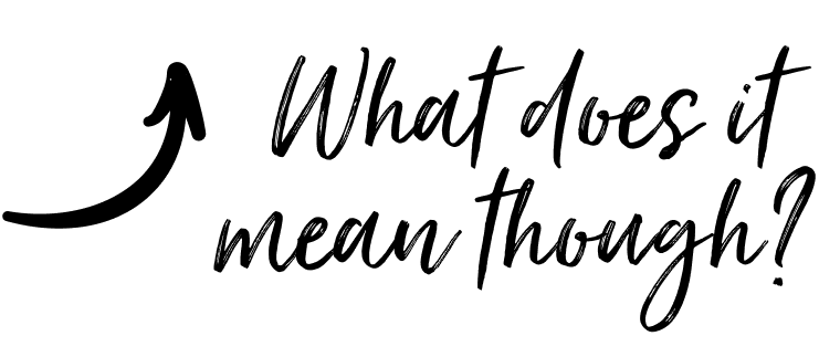 What does it mean though?